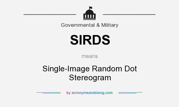 What does SIRDS mean? It stands for Single-Image Random Dot Stereogram