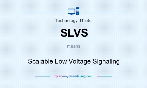 What does SLVS mean? It stands for Scalable Low Voltage Signaling