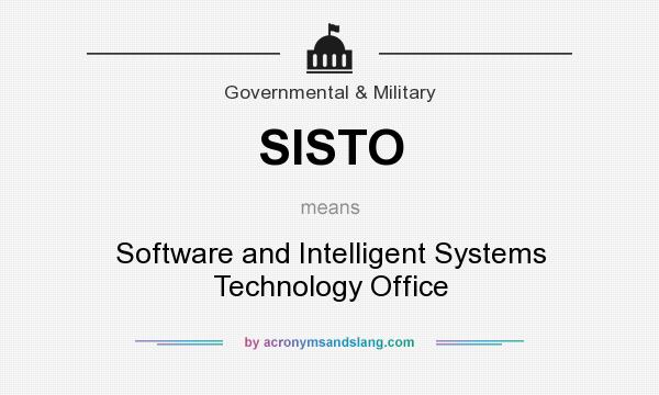 What does SISTO mean? It stands for Software and Intelligent Systems Technology Office
