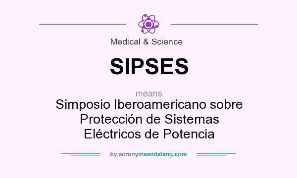 What does SIPSES mean? It stands for Simposio Iberoamericano sobre Protección de Sistemas Eléctricos de Potencia