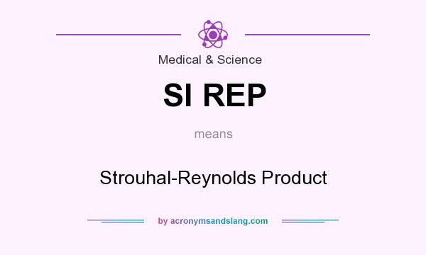 What does Sl REP mean? It stands for Strouhal-Reynolds Product