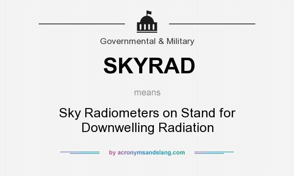 What does SKYRAD mean? It stands for Sky Radiometers on Stand for Downwelling Radiation