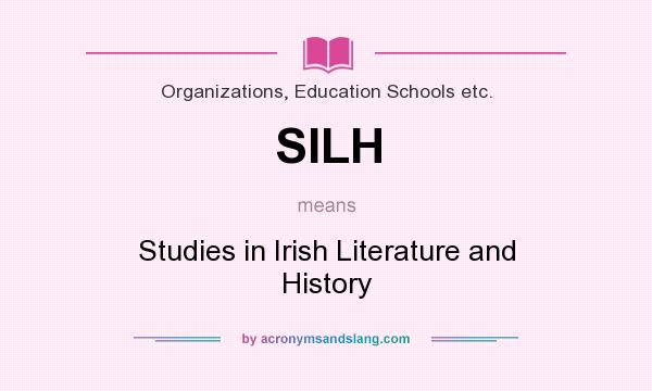 What does SILH mean? It stands for Studies in Irish Literature and History