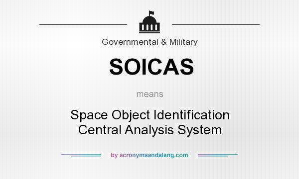 What does SOICAS mean? It stands for Space Object Identification Central Analysis System