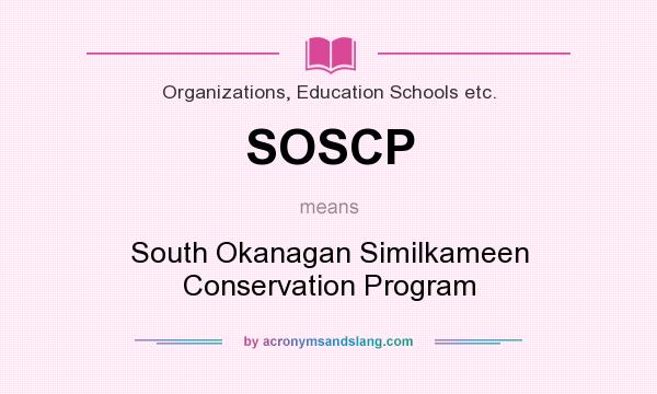 What does SOSCP mean? It stands for South Okanagan Similkameen Conservation Program
