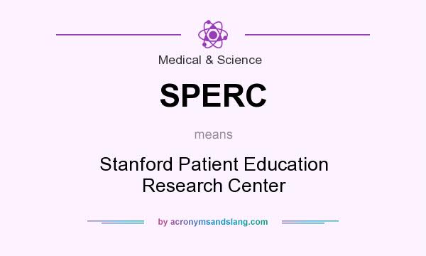 What does SPERC mean? It stands for Stanford Patient Education Research Center