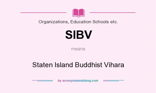 What does SIBV mean? It stands for Staten Island Buddhist Vihara
