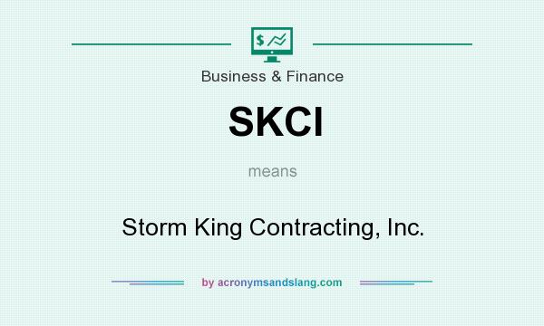 What does SKCI mean? It stands for Storm King Contracting, Inc.