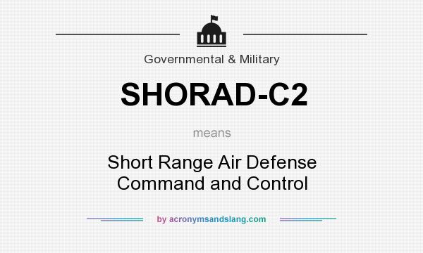 What does SHORAD-C2 mean? It stands for Short Range Air Defense Command and Control