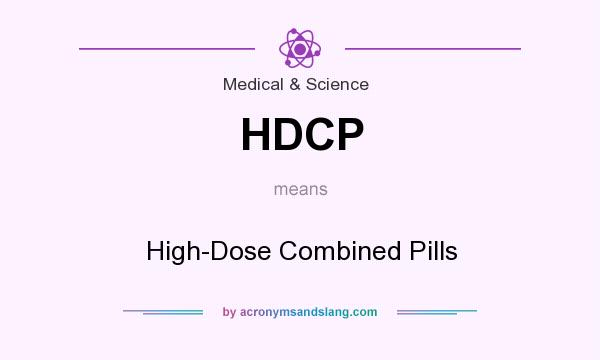What does HDCP mean? It stands for High-Dose Combined Pills