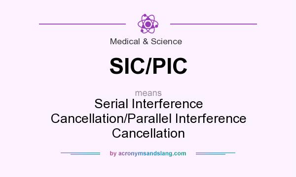 What does SIC/PIC mean? It stands for Serial Interference Cancellation/Parallel Interference Cancellation