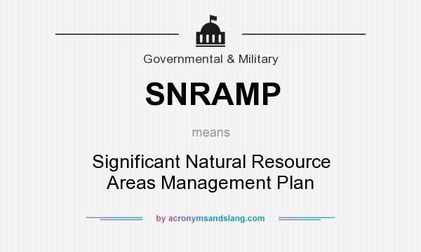 What does SNRAMP mean? It stands for Significant Natural Resource Areas Management Plan