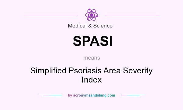 What does SPASI mean? It stands for Simplified Psoriasis Area Severity Index