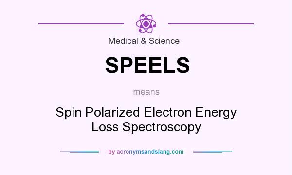 What does SPEELS mean? It stands for Spin Polarized Electron Energy Loss Spectroscopy