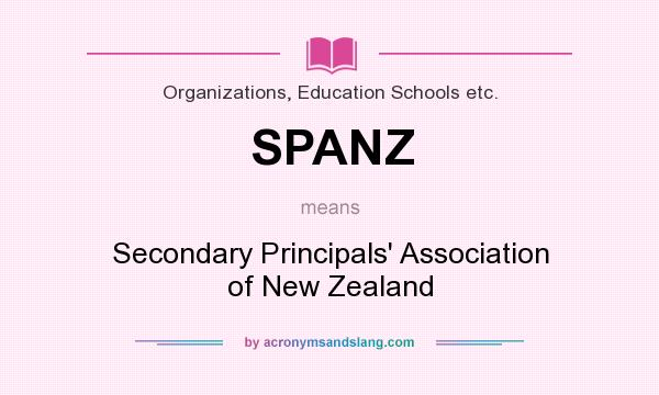 What does SPANZ mean? It stands for Secondary Principals` Association of New Zealand