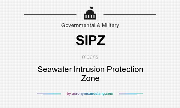 What does SIPZ mean? It stands for Seawater Intrusion Protection Zone