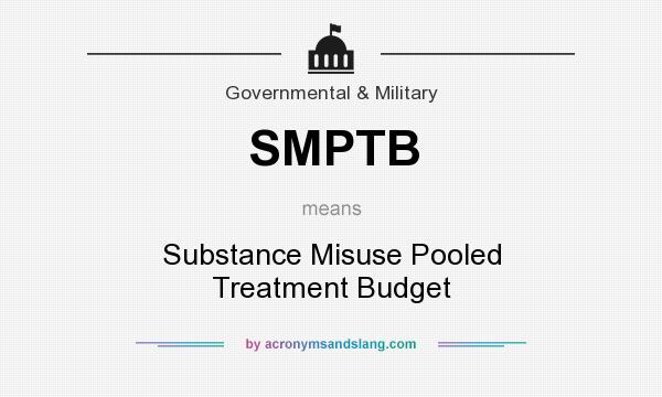 What does SMPTB mean? It stands for Substance Misuse Pooled Treatment Budget