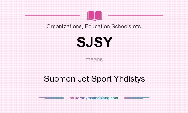 What does SJSY mean? It stands for Suomen Jet Sport Yhdistys