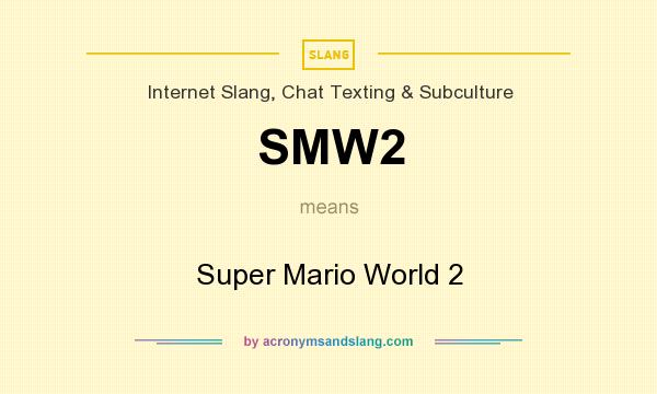 What does SMW2 mean? It stands for Super Mario World 2