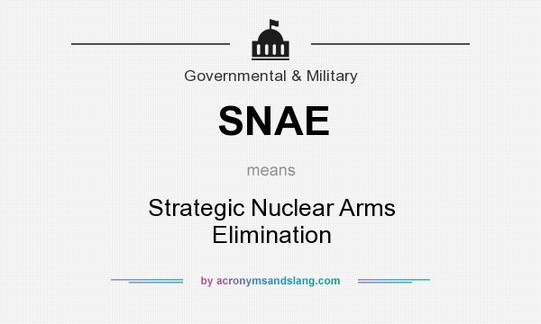 What does SNAE mean? It stands for Strategic Nuclear Arms Elimination