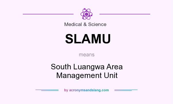 What does SLAMU mean? It stands for South Luangwa Area Management Unit