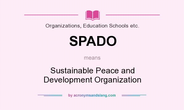 What does SPADO mean? It stands for Sustainable Peace and Development Organization