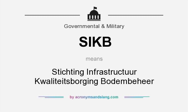 What does SIKB mean? It stands for Stichting Infrastructuur Kwaliteitsborging Bodembeheer