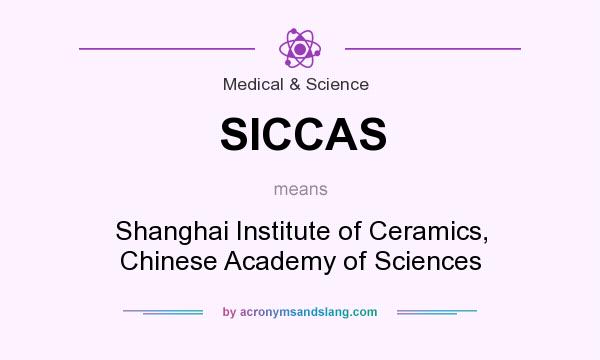 What does SICCAS mean? It stands for Shanghai Institute of Ceramics, Chinese Academy of Sciences