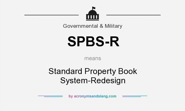 What does SPBS-R mean? It stands for Standard Property Book System-Redesign