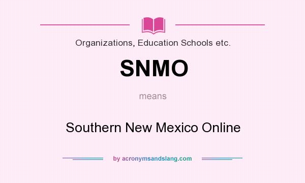 What does SNMO mean? It stands for Southern New Mexico Online