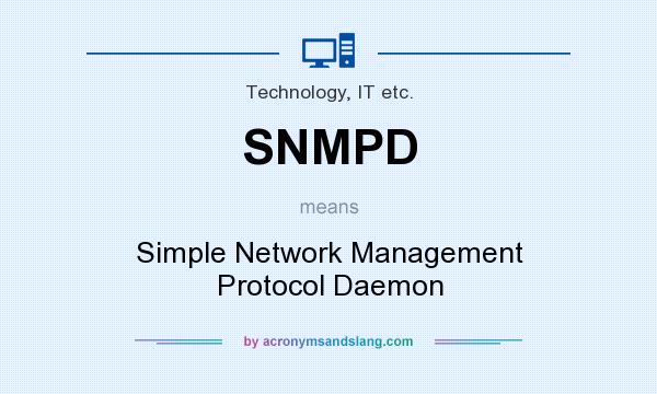 What does SNMPD mean? It stands for Simple Network Management Protocol Daemon