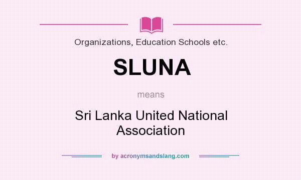 What does SLUNA mean? It stands for Sri Lanka United National Association