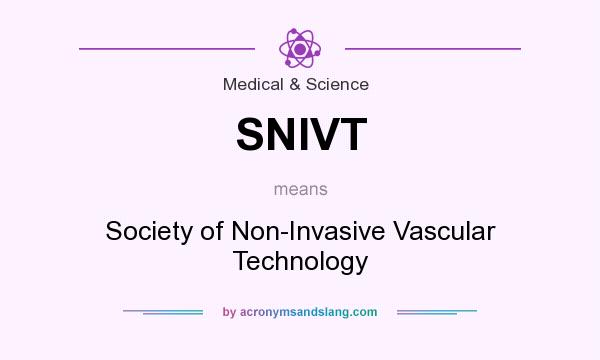 What does SNIVT mean? It stands for Society of Non-Invasive Vascular Technology