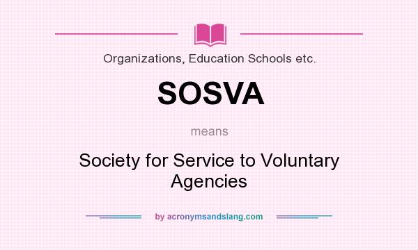 What does SOSVA mean? It stands for Society for Service to Voluntary Agencies