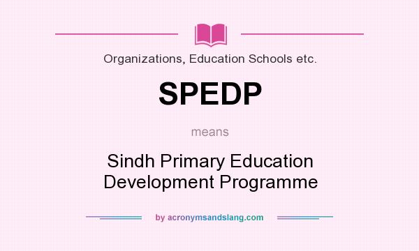 What does SPEDP mean? It stands for Sindh Primary Education Development Programme