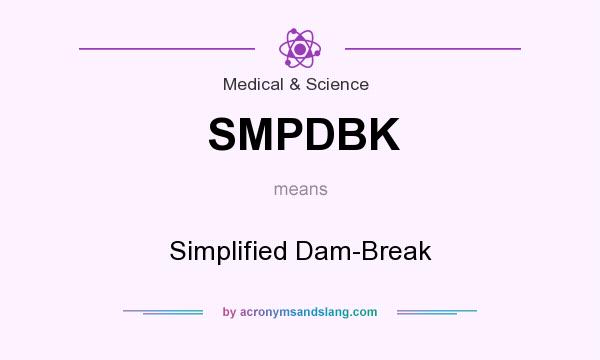 What does SMPDBK mean? It stands for Simplified Dam-Break