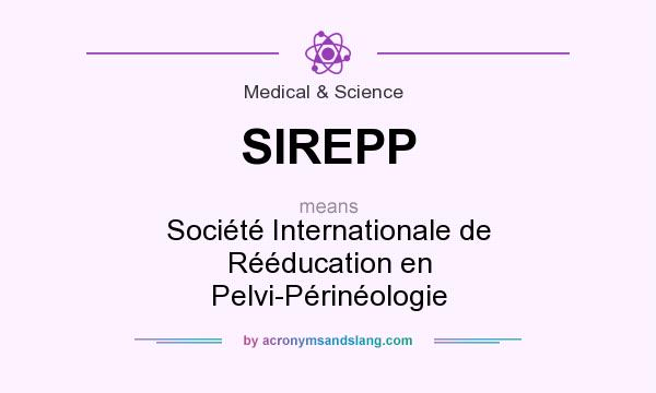 What does SIREPP mean? It stands for Société Internationale de Rééducation en Pelvi-Périnéologie