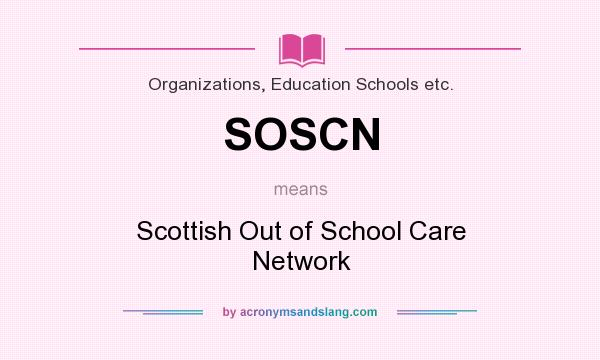 What does SOSCN mean? It stands for Scottish Out of School Care Network