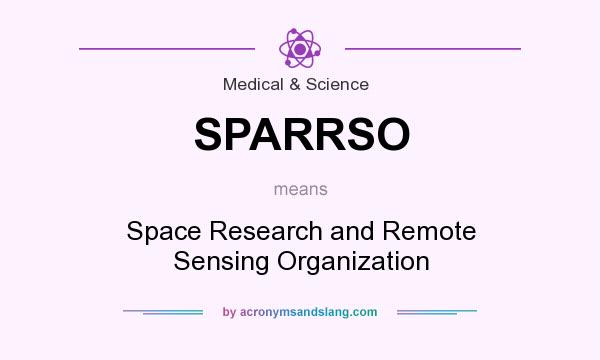 What does SPARRSO mean? It stands for Space Research and Remote Sensing Organization