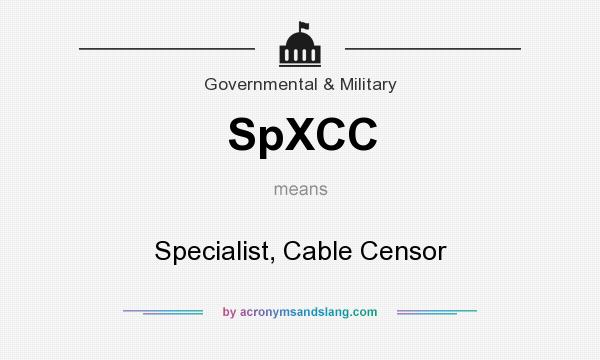 What does SpXCC mean? It stands for Specialist, Cable Censor