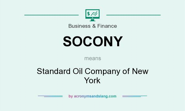 What does SOCONY mean? It stands for Standard Oil Company of New York
