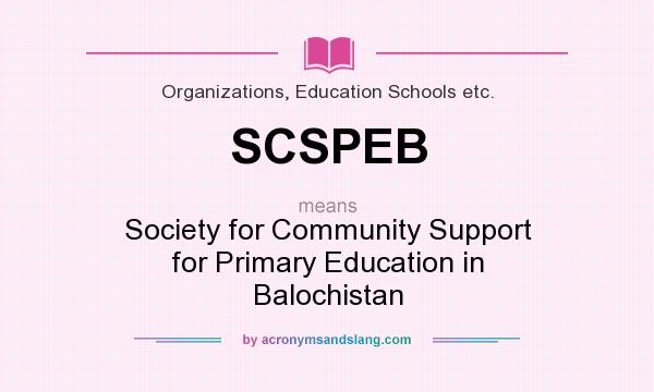 What does SCSPEB mean? It stands for Society for Community Support for Primary Education in Balochistan