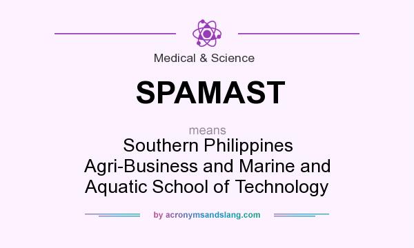 What does SPAMAST mean? It stands for Southern Philippines Agri-Business and Marine and Aquatic School of Technology