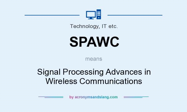 What does SPAWC mean? It stands for Signal Processing Advances in Wireless Communications