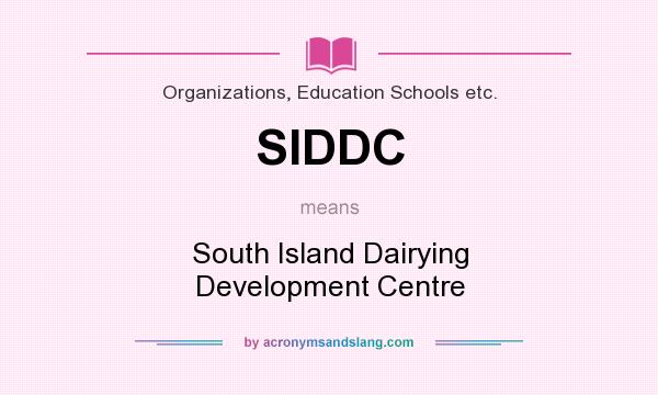 What does SIDDC mean? It stands for South Island Dairying Development Centre