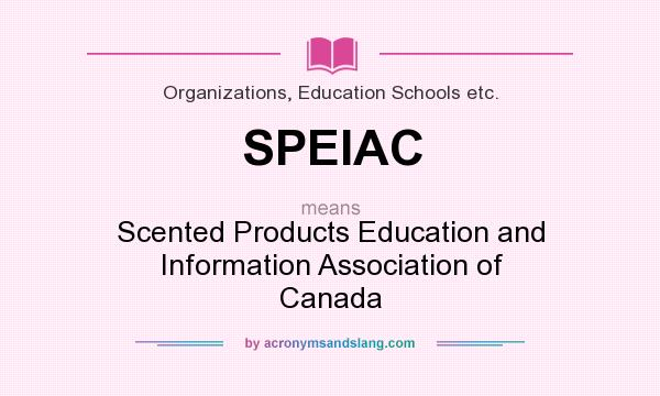 What does SPEIAC mean? It stands for Scented Products Education and Information Association of Canada