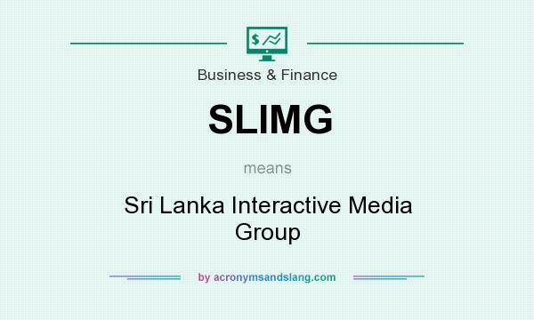 What does SLIMG mean? It stands for Sri Lanka Interactive Media Group