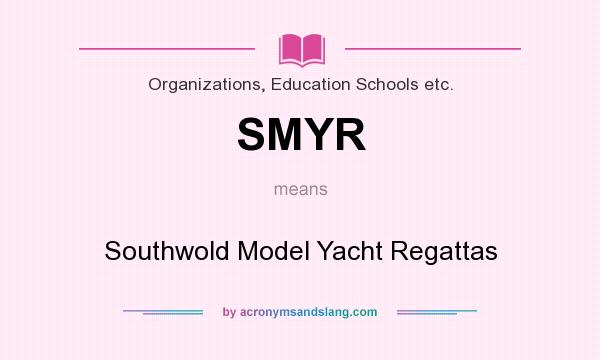 What does SMYR mean? It stands for Southwold Model Yacht Regattas