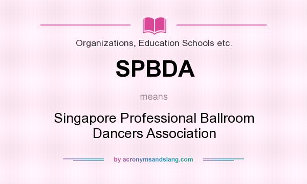 What does SPBDA mean? It stands for Singapore Professional Ballroom Dancers Association