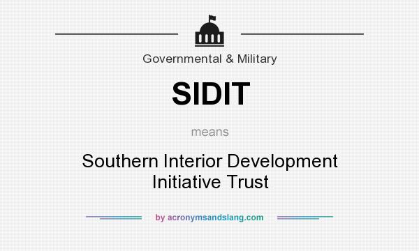 What does SIDIT mean? It stands for Southern Interior Development Initiative Trust